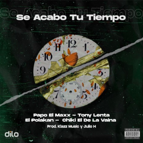 Se Acabó Tu Tiempo ft. Tony Lenta, Chiki El De La Vaina & Polakan
