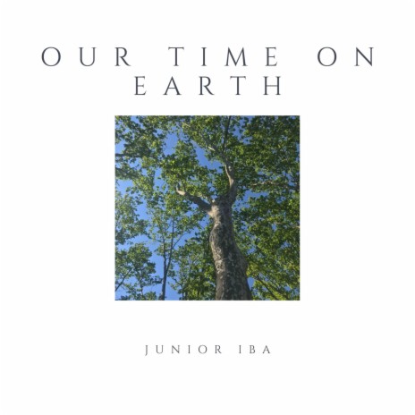 Our Time On Earth | Boomplay Music