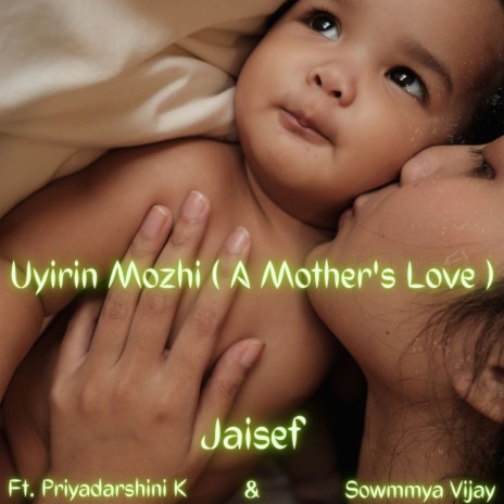 Uyirin Mozhi (A Mother's Love) (Radio Edit) ft. Priyadarshini K & Sowmmya Vijay | Boomplay Music