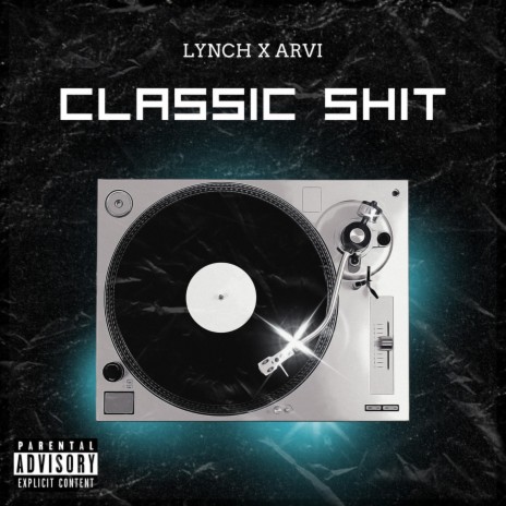 Classic shit ft. Lynch & Arvi | Boomplay Music