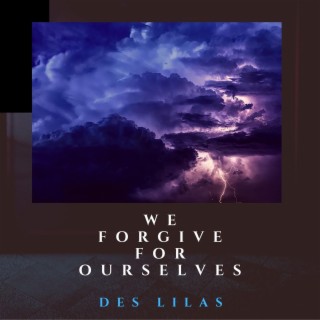 we forgive for ourselves