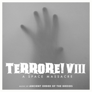 Terrore! VIII: A Space Massacre