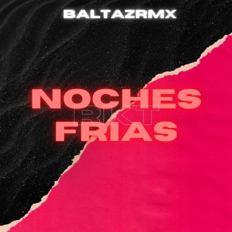 NOCHES FRIAS RKT | Boomplay Music