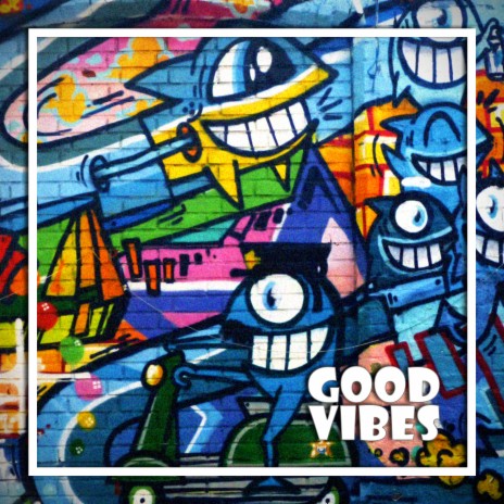 Good Vibes | Boomplay Music