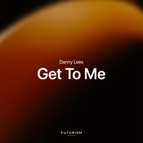 Get To Me | Boomplay Music