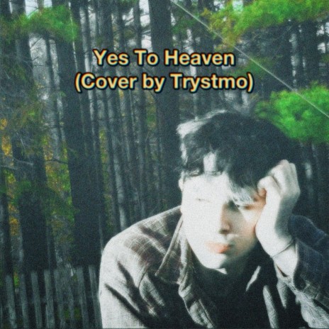 Yes To Heaven | Boomplay Music