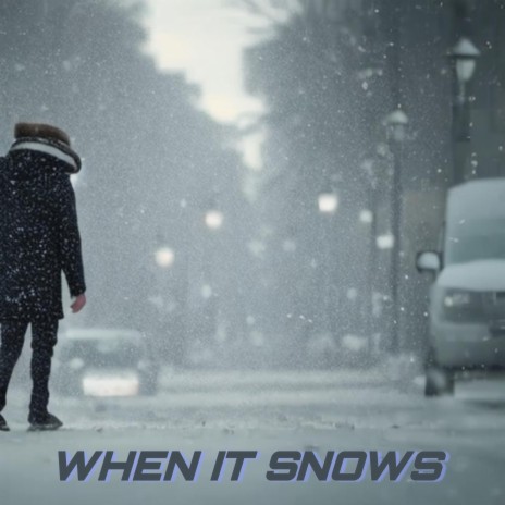 When It Snows | Boomplay Music