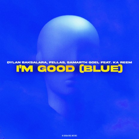 I'm Good (Blue) ft. FELLAS, Samarth Goel & Ka Reem | Boomplay Music