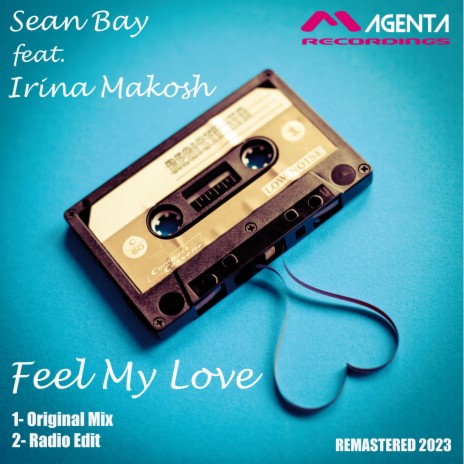 Feel My Love (Remastered 2023) ft. Irina Makosh | Boomplay Music