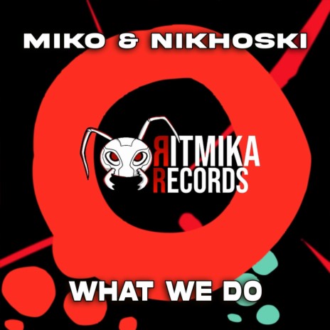 What We Do ft. Nikhoski
