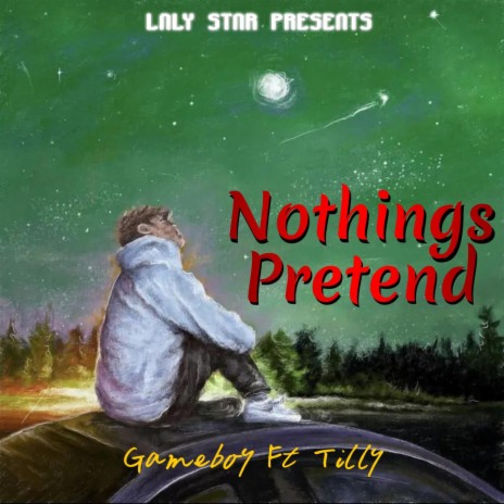 Nothings Pretend ft. Tilly | Boomplay Music