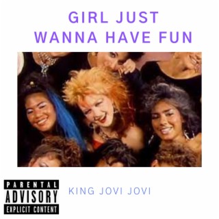 Girl just wanna have fun