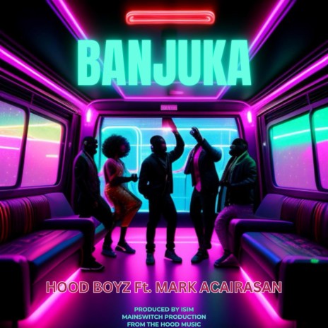 BANJUKA (HOOD BOYZ) (Extended Version) ft. MARK ACAIRASAN