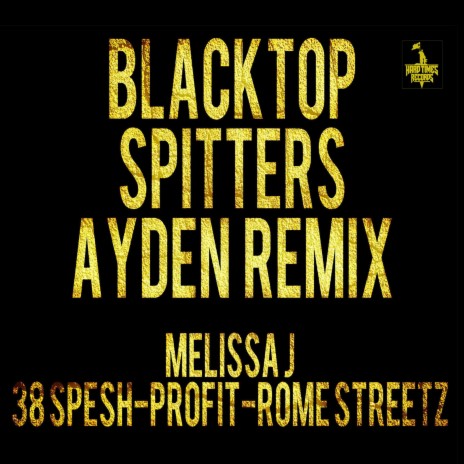 Blacktop Spitters (Remix - Clean) ft. 38 Spesh, Rome Streetz & Melissa J | Boomplay Music