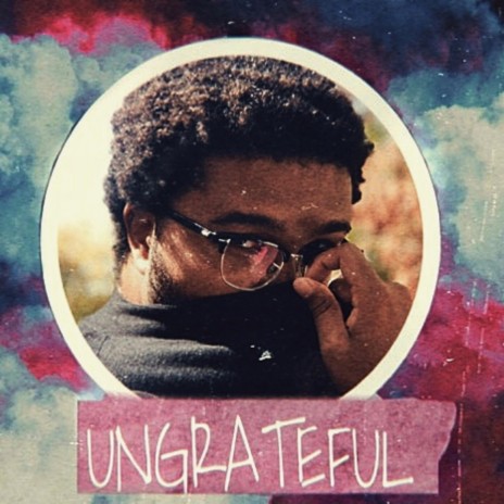 Ungrateful | Boomplay Music