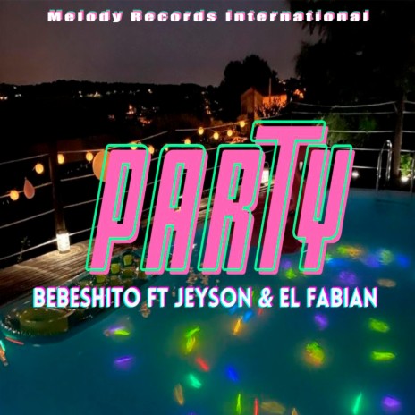 Party ft. Bebeshito & Jayson & El Fabian | Boomplay Music