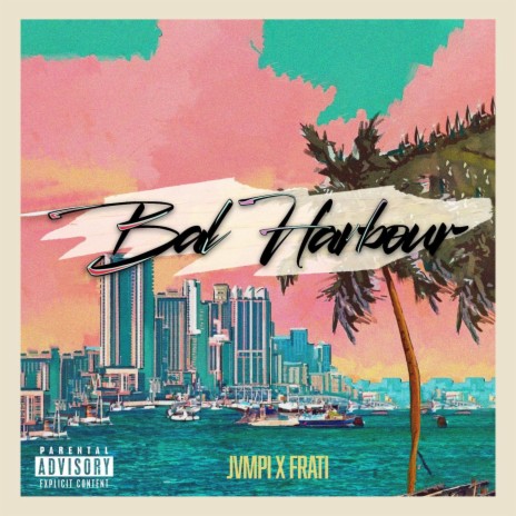 Bal Harbour ft. Frati | Boomplay Music
