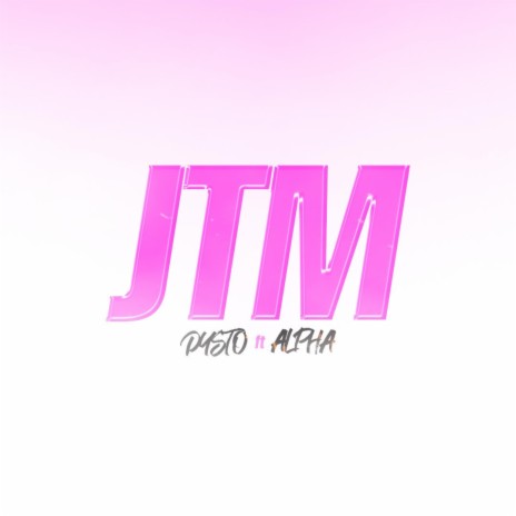 JTM ft. Alpha | Boomplay Music
