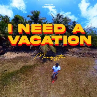 I Need a Vacation