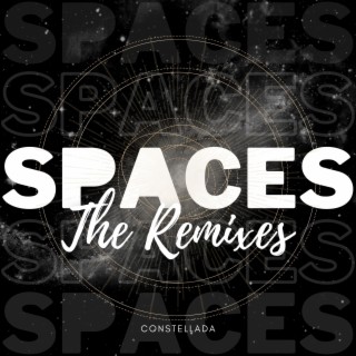 SPACES (The Remixes)