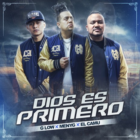 Dios Es Primero ft. Menyg & El Camu | Boomplay Music