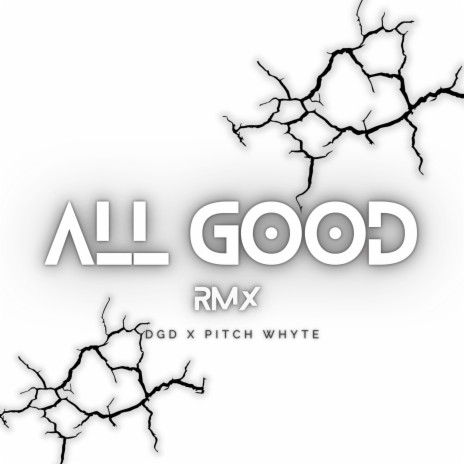 All Good RMX ft. DGD & Pytch wyte