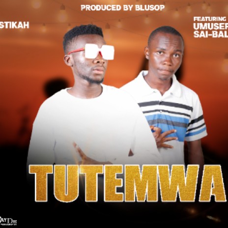 Stikah Jr ft umusepela sai-Balya-Tutemwa | Boomplay Music