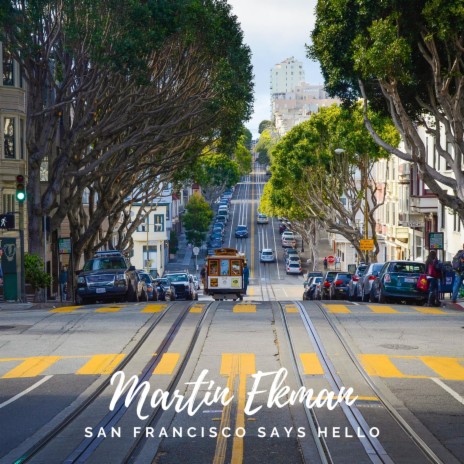 San Francisco Says Hello | Boomplay Music