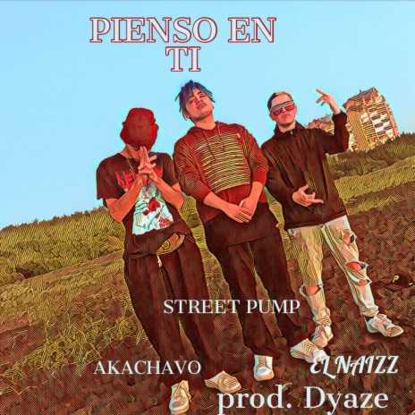 Pienso en ti (feat. AkaChavo & Street Pump)