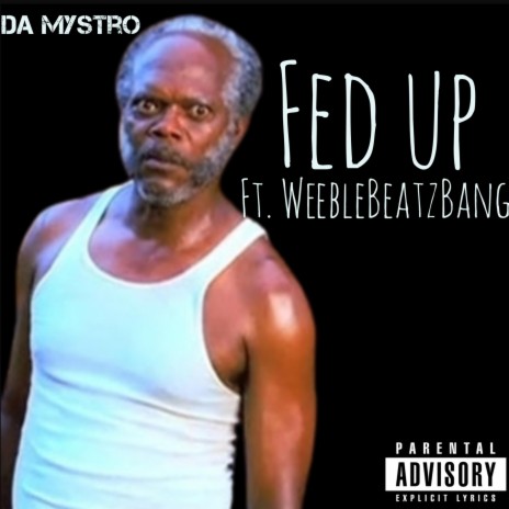 Fed Up ft. WeebleBeatzBang | Boomplay Music