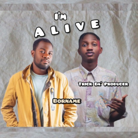 I'm Alive ft. Trick Da' Producer | Boomplay Music