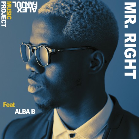 Mr. Right (feat. Alba Barcia) | Boomplay Music