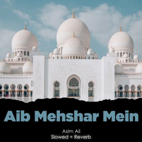 Aib Mehshar Mein Lofi | Boomplay Music