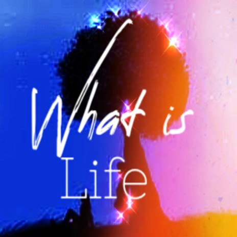 What is life | Boomplay Music
