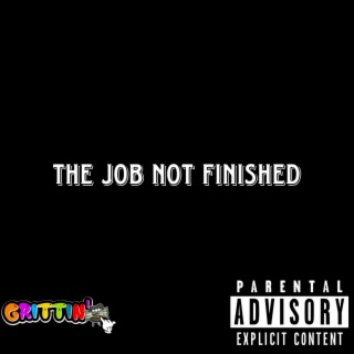 The Job Not Finished