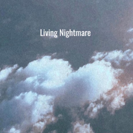 Living Nightmare | Boomplay Music