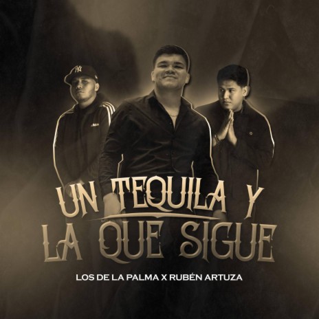 Un Tequila y La Que Sigue ft. Ruben Artuza | Boomplay Music