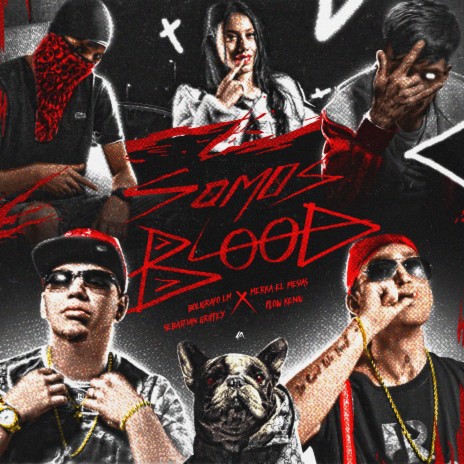 SOMOS BLOOD ft. Merka el Mesias, Flow Keniu & Seba griffin | Boomplay Music