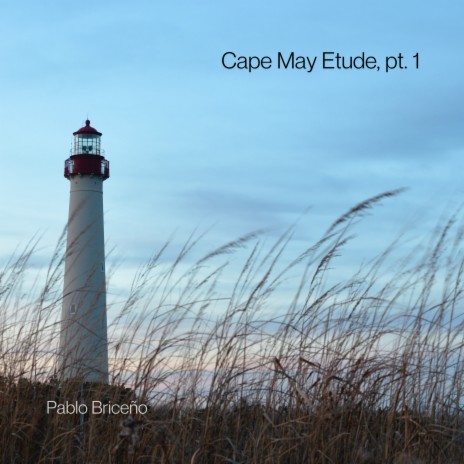 Cape May Etude, pt. 1 | Boomplay Music