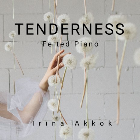 Tenderness (Felted Piano)