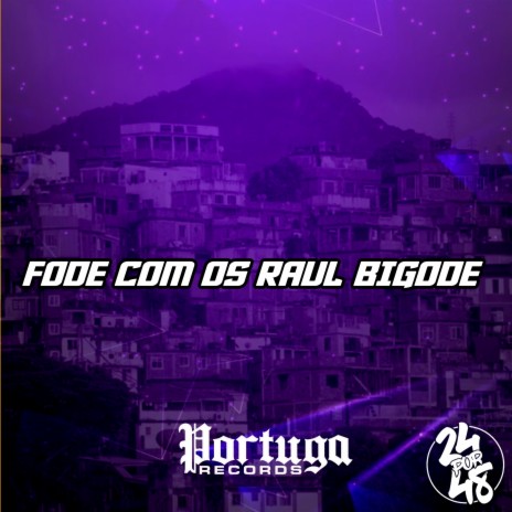 Fode Com os Raul Bigode ft. DJ GUSTAVO DA VS, MC Dobella & Mc Moises da Torre | Boomplay Music