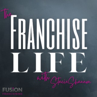 Ep. 61 - Transforming Lives Through Purpose-Driven Franchise Opportunities!