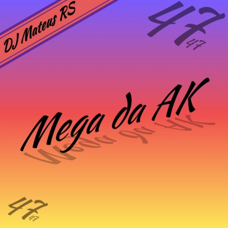 Mega da AK 47 | Boomplay Music