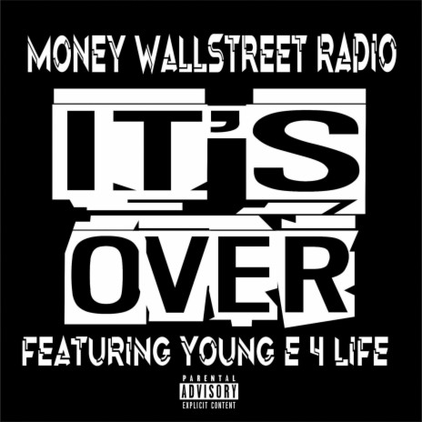 Its Over ft. Young E 4 Life