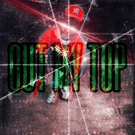 OUT MY TOP ft. ItsDargo | Boomplay Music