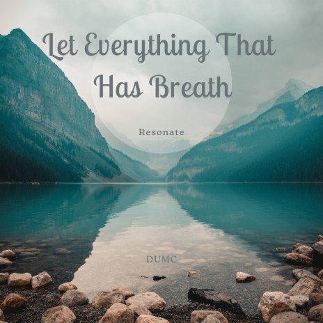 Let Everything That Has Breath | Boomplay Music