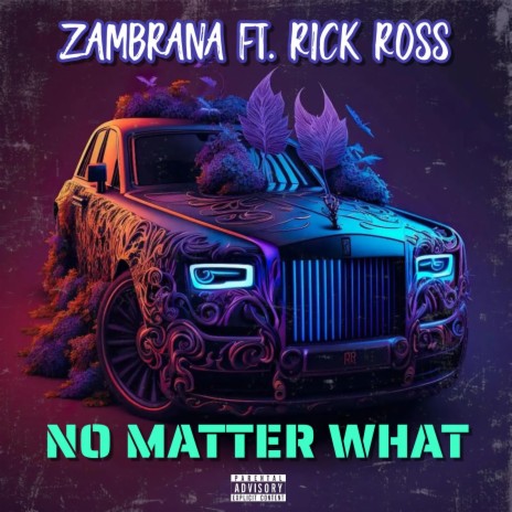 No Matter What (feat. Rick Ross) | Boomplay Music