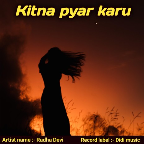 Kitna pyar karu | Boomplay Music