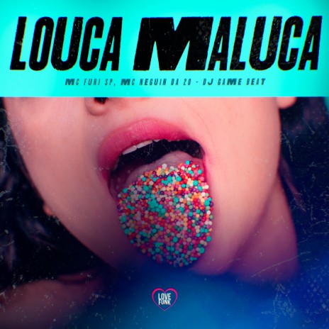 Louca Maluca ft. MC Neguin da 20, DJ Game Beat & Love Funk | Boomplay Music