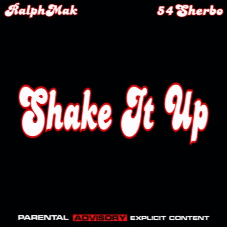 Shake It Up ft. 54Sherbo | Boomplay Music